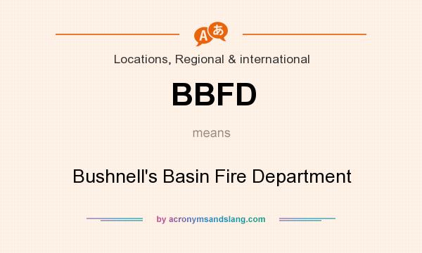 What does BBFD mean? It stands for Bushnell`s Basin Fire Department