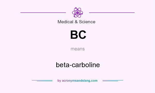 What does BC mean? It stands for beta-carboline