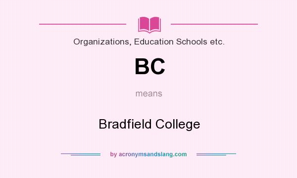 What does BC mean? It stands for Bradfield College