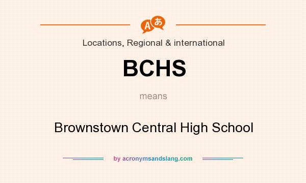 What does BCHS mean? It stands for Brownstown Central High School