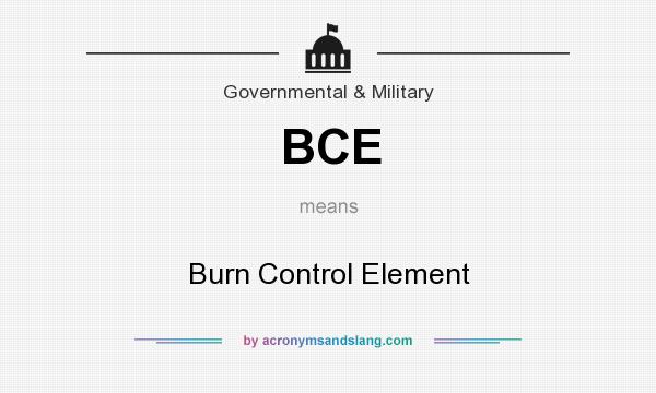 What does BCE mean? It stands for Burn Control Element