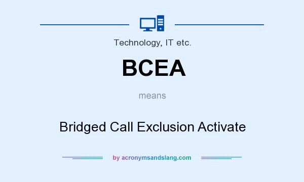 What does BCEA mean? It stands for Bridged Call Exclusion Activate