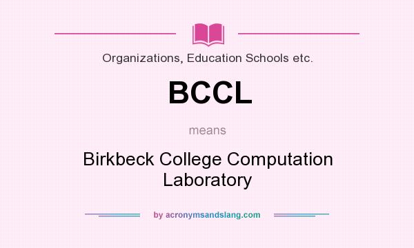What does BCCL mean? It stands for Birkbeck College Computation Laboratory