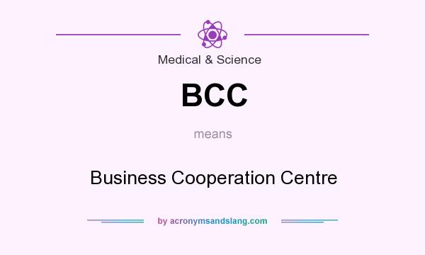 What does BCC mean? It stands for Business Cooperation Centre