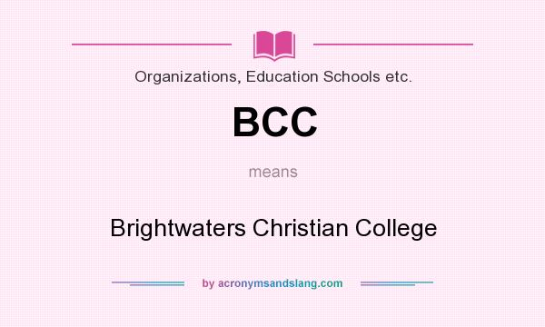 What does BCC mean? It stands for Brightwaters Christian College