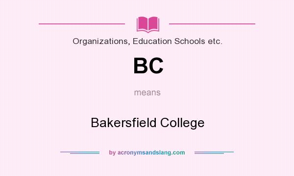 What does BC mean? It stands for Bakersfield College