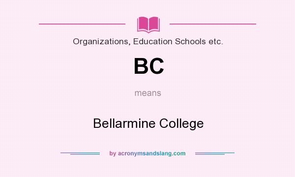 What does BC mean? It stands for Bellarmine College