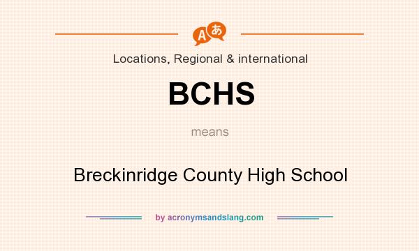 What does BCHS mean? It stands for Breckinridge County High School
