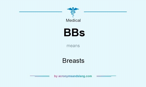 What does BBs mean? It stands for Breasts
