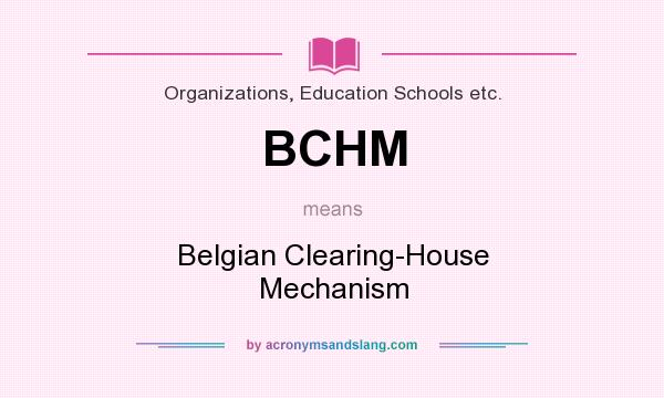 What does BCHM mean? It stands for Belgian Clearing-House Mechanism