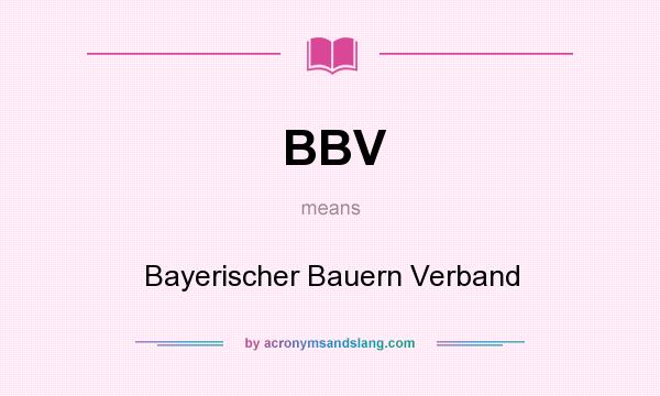 What does BBV mean? It stands for Bayerischer Bauern Verband