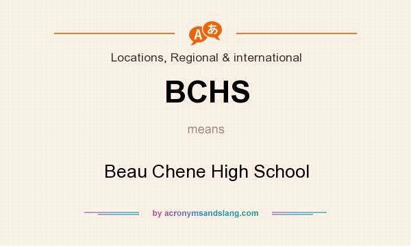 What does BCHS mean? It stands for Beau Chene High School