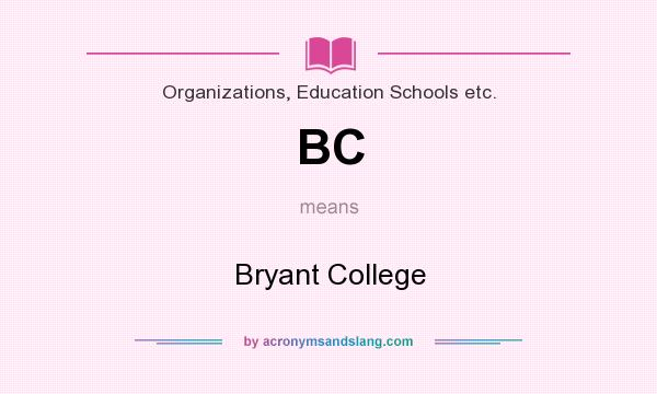 What does BC mean? It stands for Bryant College