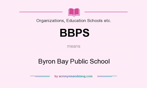 What does BBPS mean? It stands for Byron Bay Public School