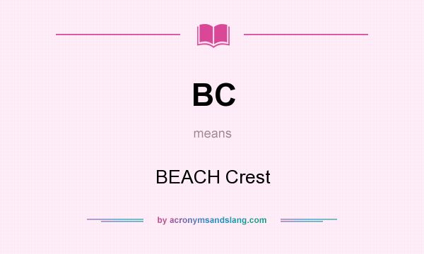 What does BC mean? It stands for BEACH Crest