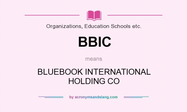 What does BBIC mean? It stands for BLUEBOOK INTERNATIONAL HOLDING CO