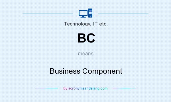 What does BC mean? It stands for Business Component
