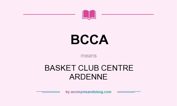 What does BCCA mean? It stands for BASKET CLUB CENTRE ARDENNE