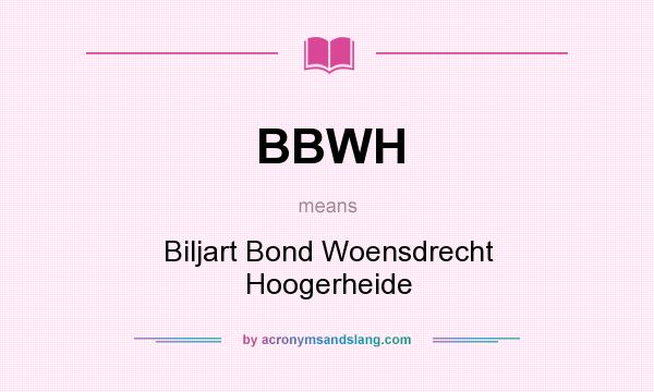 What does BBWH mean? It stands for Biljart Bond Woensdrecht Hoogerheide