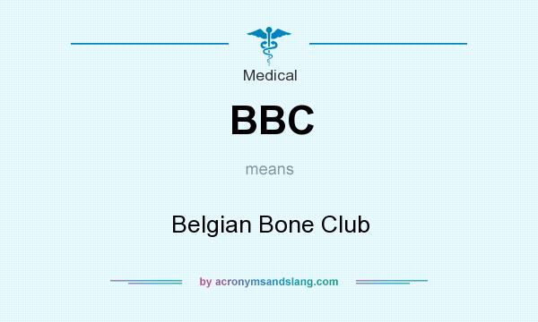 What does BBC mean? It stands for Belgian Bone Club