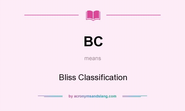 What does BC mean? It stands for Bliss Classification