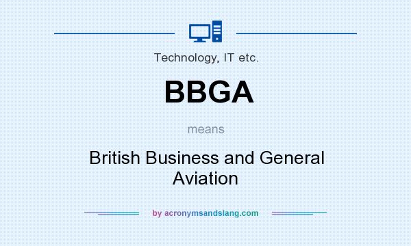What does BBGA mean? It stands for British Business and General Aviation