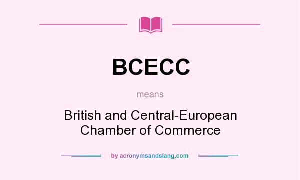 What does BCECC mean? It stands for British and Central-European Chamber of Commerce