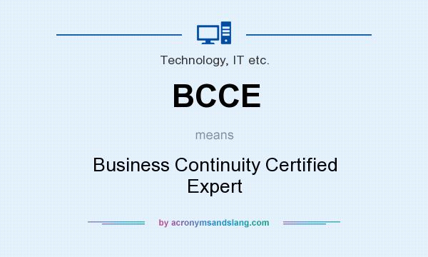 What does BCCE mean? It stands for Business Continuity Certified Expert