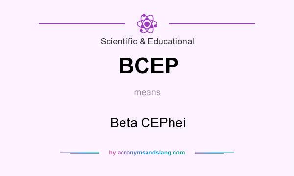 What does BCEP mean? It stands for Beta CEPhei