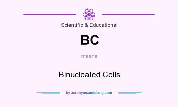 What does BC mean? It stands for Binucleated Cells