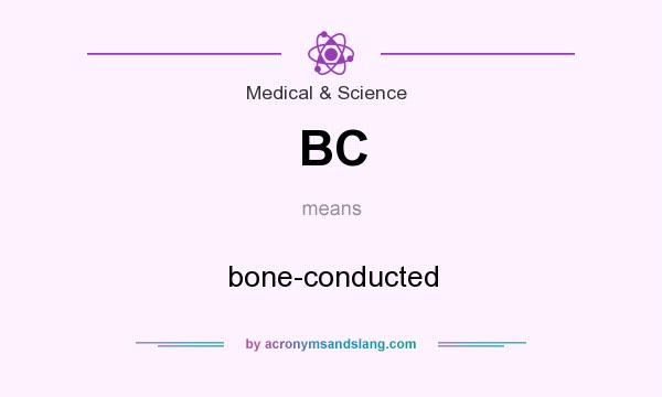 What does BC mean? It stands for bone-conducted