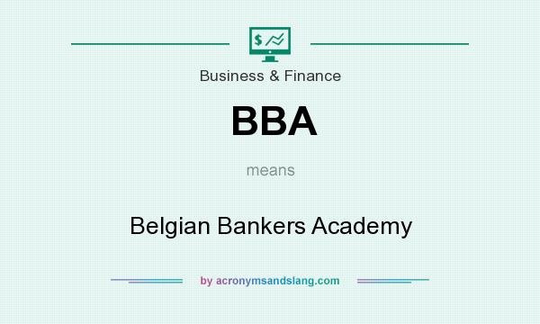 What does BBA mean? It stands for Belgian Bankers Academy
