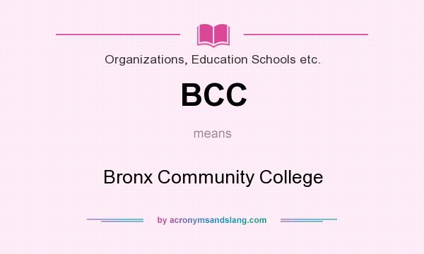 What does BCC mean? It stands for Bronx Community College