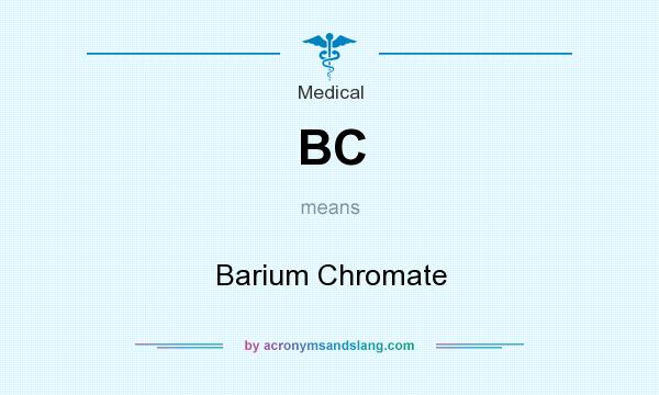 What does BC mean? It stands for Barium Chromate