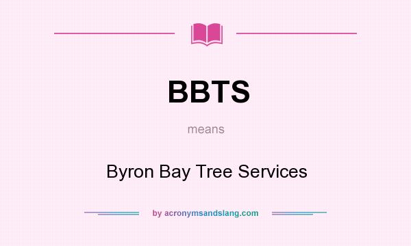What does BBTS mean? It stands for Byron Bay Tree Services