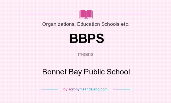 What does BBPS mean? It stands for Bonnet Bay Public School