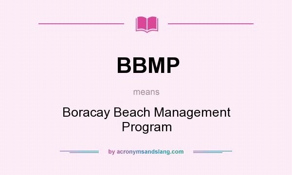 What does BBMP mean? It stands for Boracay Beach Management Program