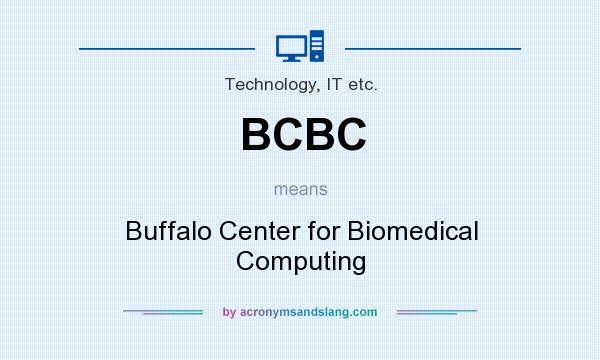 What does BCBC mean? It stands for Buffalo Center for Biomedical Computing