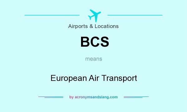 What does BCS mean? It stands for European Air Transport