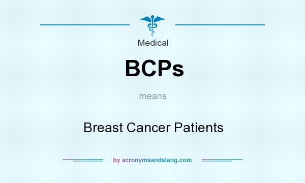 What does BCPs mean? It stands for Breast Cancer Patients