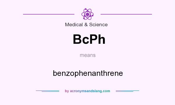 What does BcPh mean? It stands for benzophenanthrene