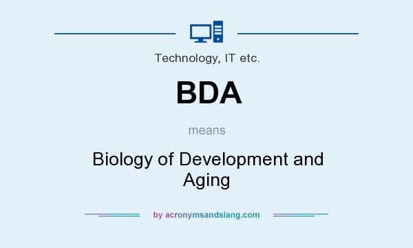 What does BDA mean? It stands for Biology of Development and Aging