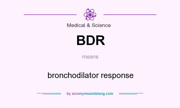 What does BDR mean? It stands for bronchodilator response