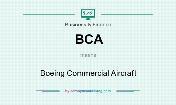 What does BCA mean? It stands for Boeing Commercial Aircraft