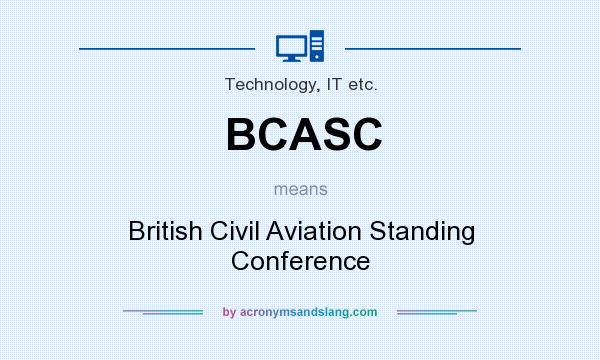 What does BCASC mean? It stands for British Civil Aviation Standing Conference