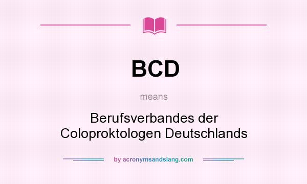 What does BCD mean? It stands for Berufsverbandes der Coloproktologen Deutschlands