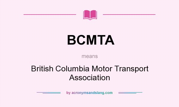 What does BCMTA mean? It stands for British Columbia Motor Transport Association