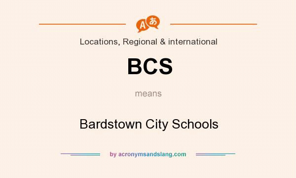 What does BCS mean? It stands for Bardstown City Schools