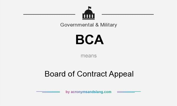 What does BCA mean? It stands for Board of Contract Appeal