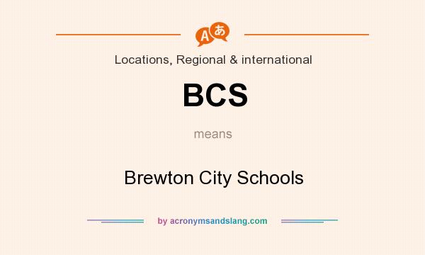 What does BCS mean? It stands for Brewton City Schools